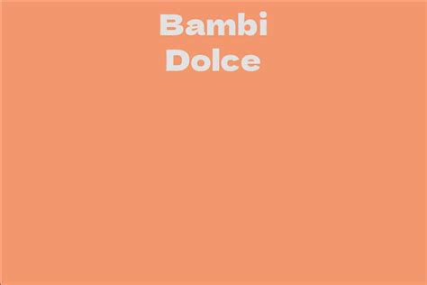 Bambi Dolce's Height: Fact or Fiction?