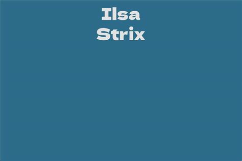 Basic Information about Ilsa Strix