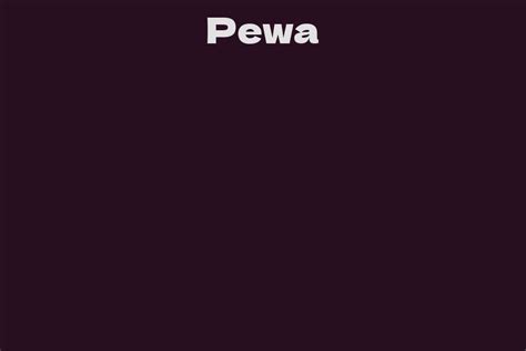 Bio of Pewa