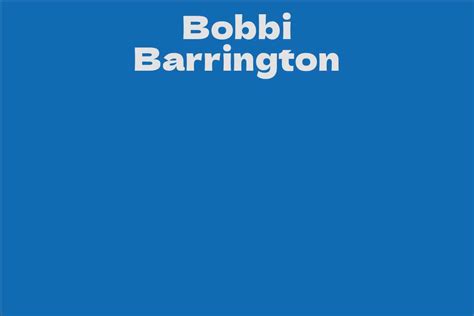 Bobbi Barrington Age: How Old Is She?