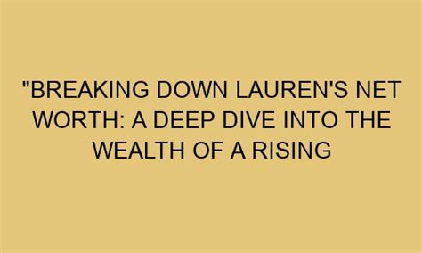 Breaking Down Lauren Francesca's Wealth