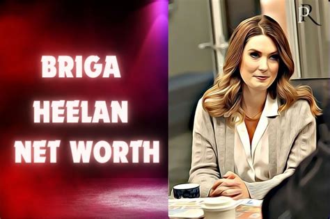 Briga Heelan's Financial Status Unveiled