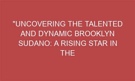 Brooklyn Sudano: A Rising Star