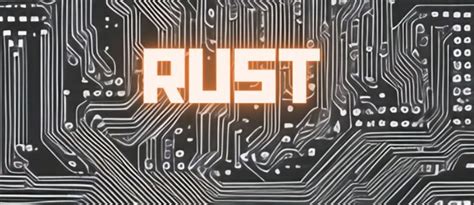 Building Robust and Secure Software with Rust