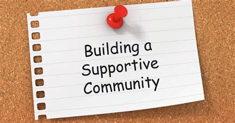 Building a Supportive Community: Surrounding Yourself with Love and Acceptance