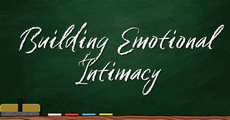 Building and Cultivating Emotional Connection: Fostering Intimacy in Your Relationship