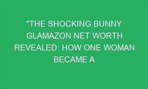 Bunny Glamazon's Net Worth Uncovered