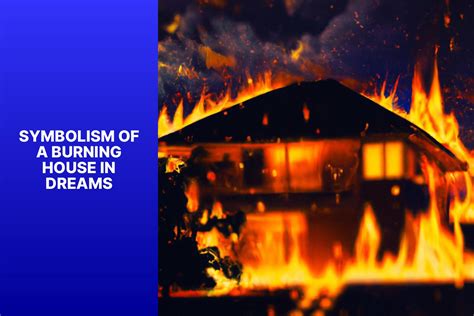 Burning Houses in Dreams: Decoding the Hidden Meanings