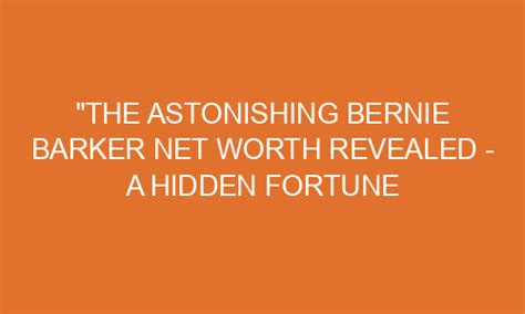 Calculating Bernie Ame's Fortune Unveiled