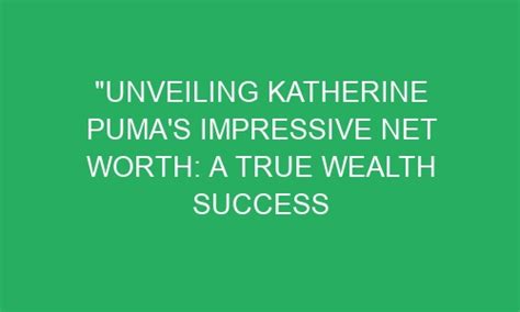 Calculating Kathrine West's Impressive Wealth