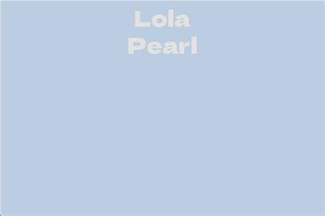 Calculating Lola Pearl's Impressive Net Worth