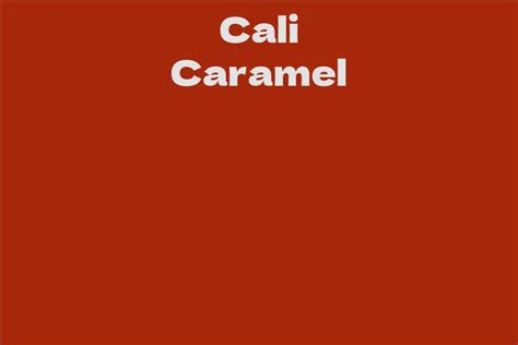 Cali Caramel's Career and Achievements