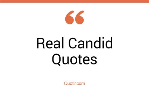 Candid Quotes and Interviews