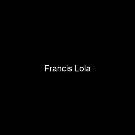 Career Path and Achievements of Francis Lola