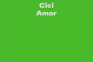 Career of Cici Amor