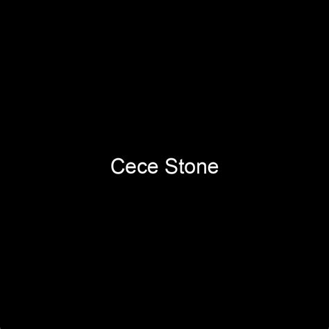 Cece Stone Net Worth: Financial Success Unveiled