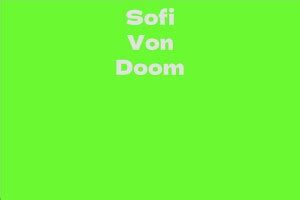 Challenges and Triumphs in Sofi Von Doom's Career