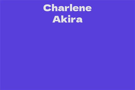 Charlene Akira's Education and Career