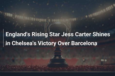 Chelsea Carter: A Rising Star