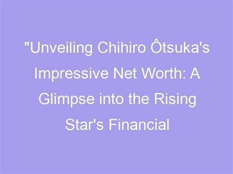 Chihiro Akiha's Net Worth and Success