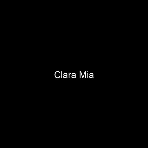 Clara Mia's Impressive Net Worth Unveiled