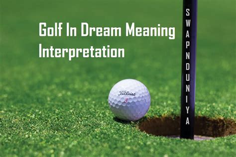 Common Meanings of Misplaced Golf Equipment in Dream Analysis