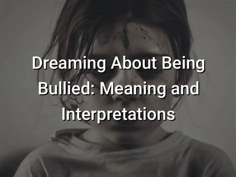 Common Symbols in Dreaming of Being Bullied