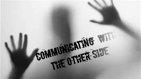 Communicating with the Other Side: Unexplained Conversations