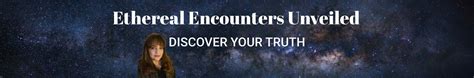 Connecting with the Beyond: Ethereal Encounters Unveiled