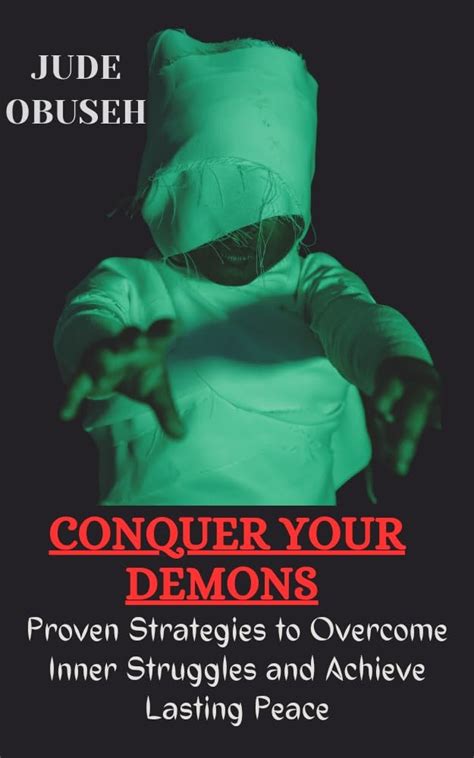 Conquering Your Inner Demons: Overcoming Fear and Self-Doubt