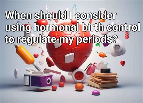 Considering Hormonal Birth Control