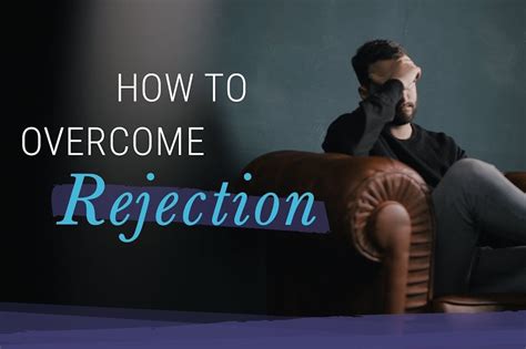 Coping with Rejection: Strategies to Overcome the Apprehension and Move Forward