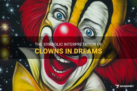 Cultural Perspectives on Clowns and Their Impact on Dream Analysis