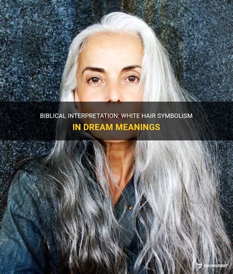 Cultural and Symbolic Meanings of White Hair in Dreams