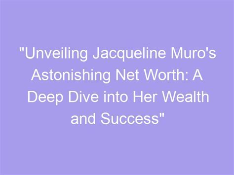 Deciphering Miss Mariella's Wealth: Uncovering the Reality?