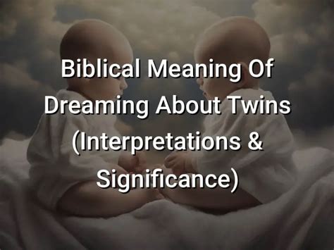 Deciphering and Analysing the Significance of Dreaming about Male Twin Infants