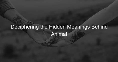 Deciphering the Meaning Behind Animal Dreams: Exploring the Significance