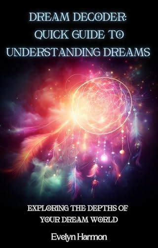 Decoding Dream Messages: Exploring the Depths of the Subconscious Mind