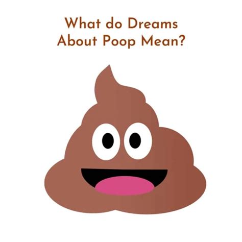 Decoding Dream Symbols: Understanding the Meaning of Feces in Dreams