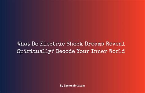 Decoding Electrifying Dreams: Insights and Approaches