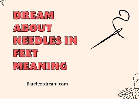 Decoding the Meaning Behind Needle-Infused Leg Dreams: An Explanatory Guide