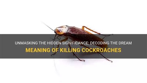 Decoding the Profound Significance of Roach Dreams