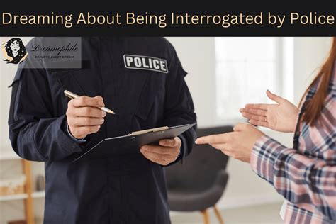 Decoding the Significance of Being Interrogated by Law Enforcement Officials in One's Dreams