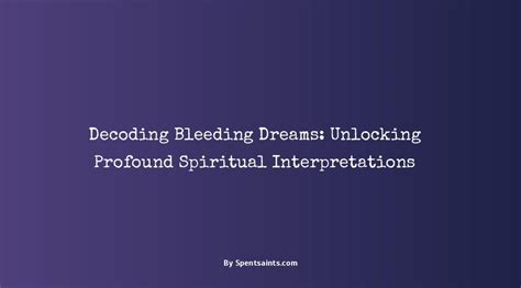 Decoding the Significance of Blood in Dreaming of Bleeding Feet