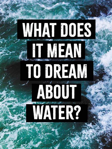 Decoding the Symbolic Meanings of Water in Dreams