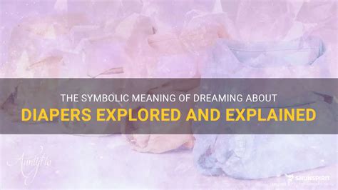 Decoding the Symbolic Significance of Ivory Diapers in Dream Interpretation