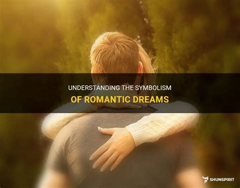 Decoding the Symbolism in Romantic Dreams