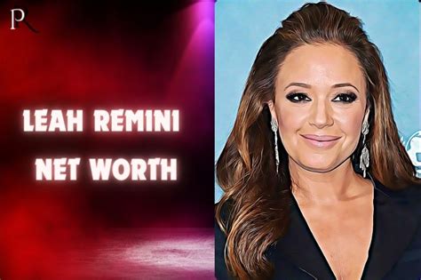 Deconstructing Leah Remini's Financial Achievements