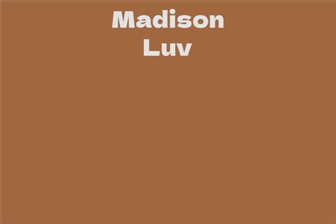 Delve into Madison Luv's Professional Accomplishments