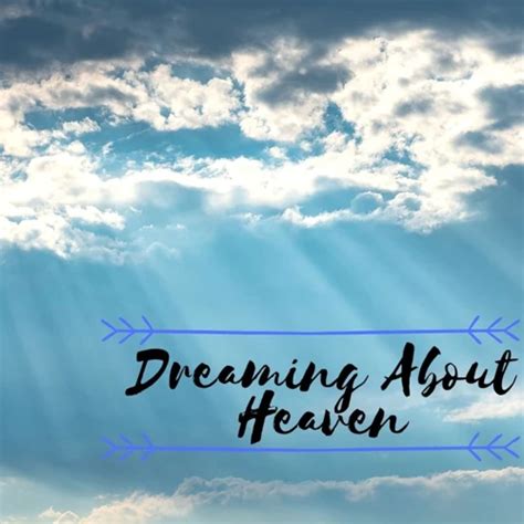 Delving into Symbolism: Unveiling the Meaning behind Heavenly Encounters